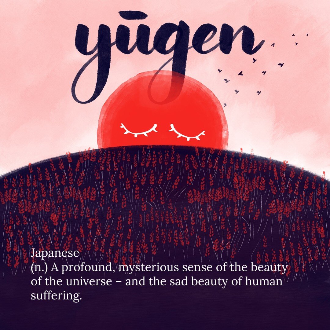 Yūgen is an important concept in traditional Japanese aesthetics &ndash; it describes the subtle profundity of things, the mysterious sense of beauty of the universe... Like watching the sun sink behind a flower clad hill (Zeami Motokiyo). 98/100.
.
