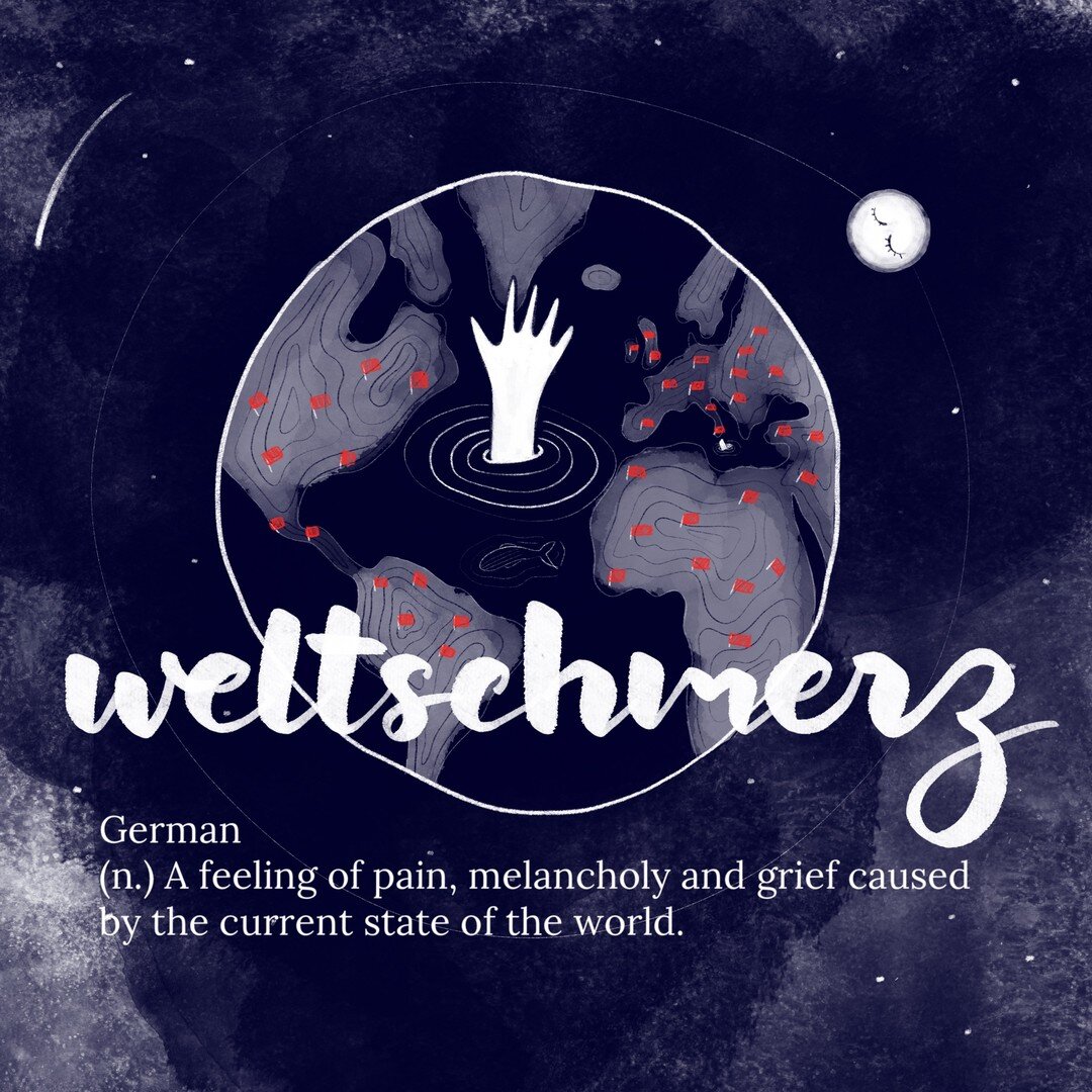 This is the last German word of the project &ndash; again and again I marvel at the ability of German words to express deep concepts, such as Weltschmerz. Similar in some ways to the Turkish H&uuml;z&uuml;n (day 32), Weltschmerz is the feeling of des