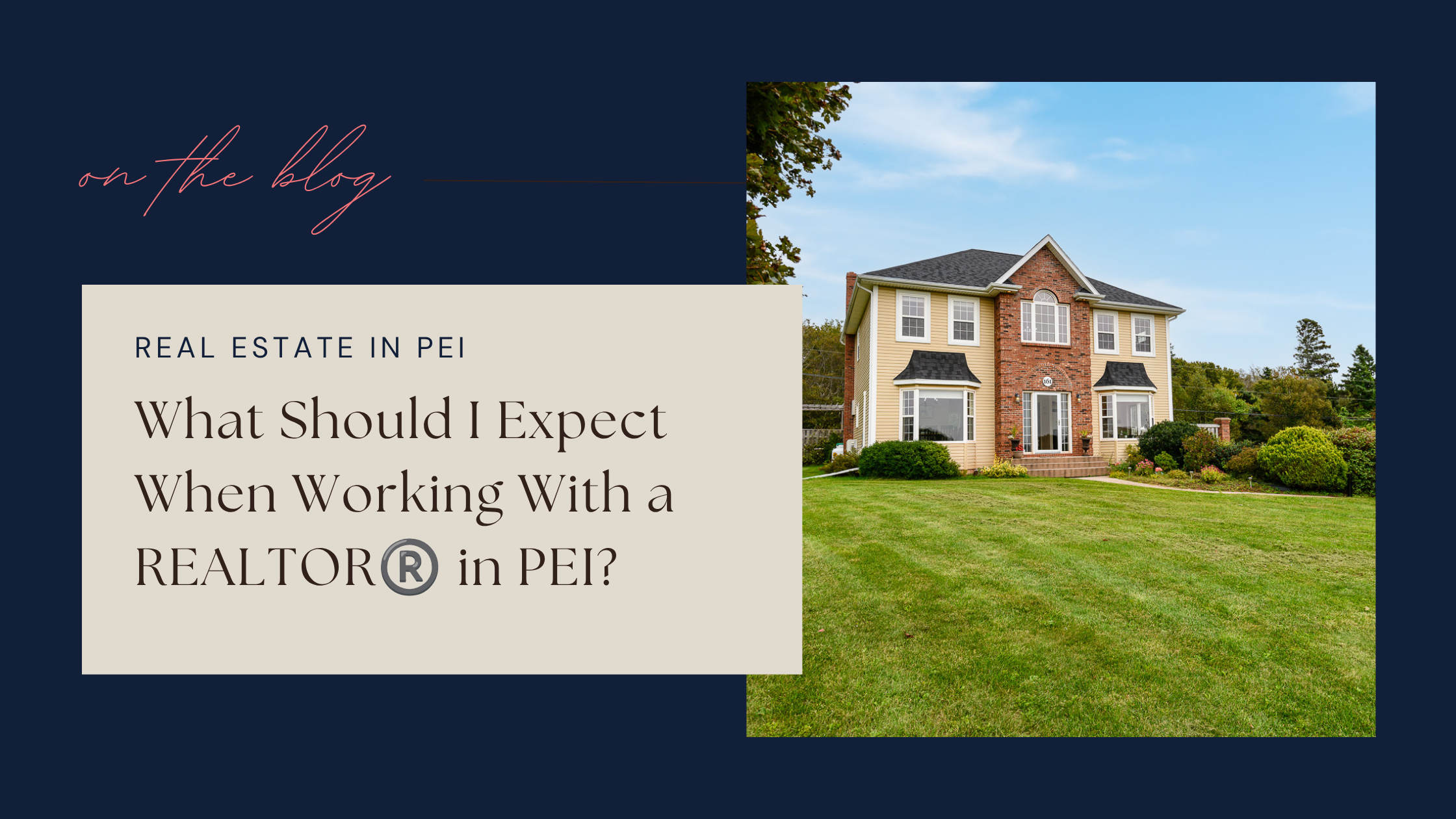 What Should I Expect When Working With a REALTOR®️ in PEI?