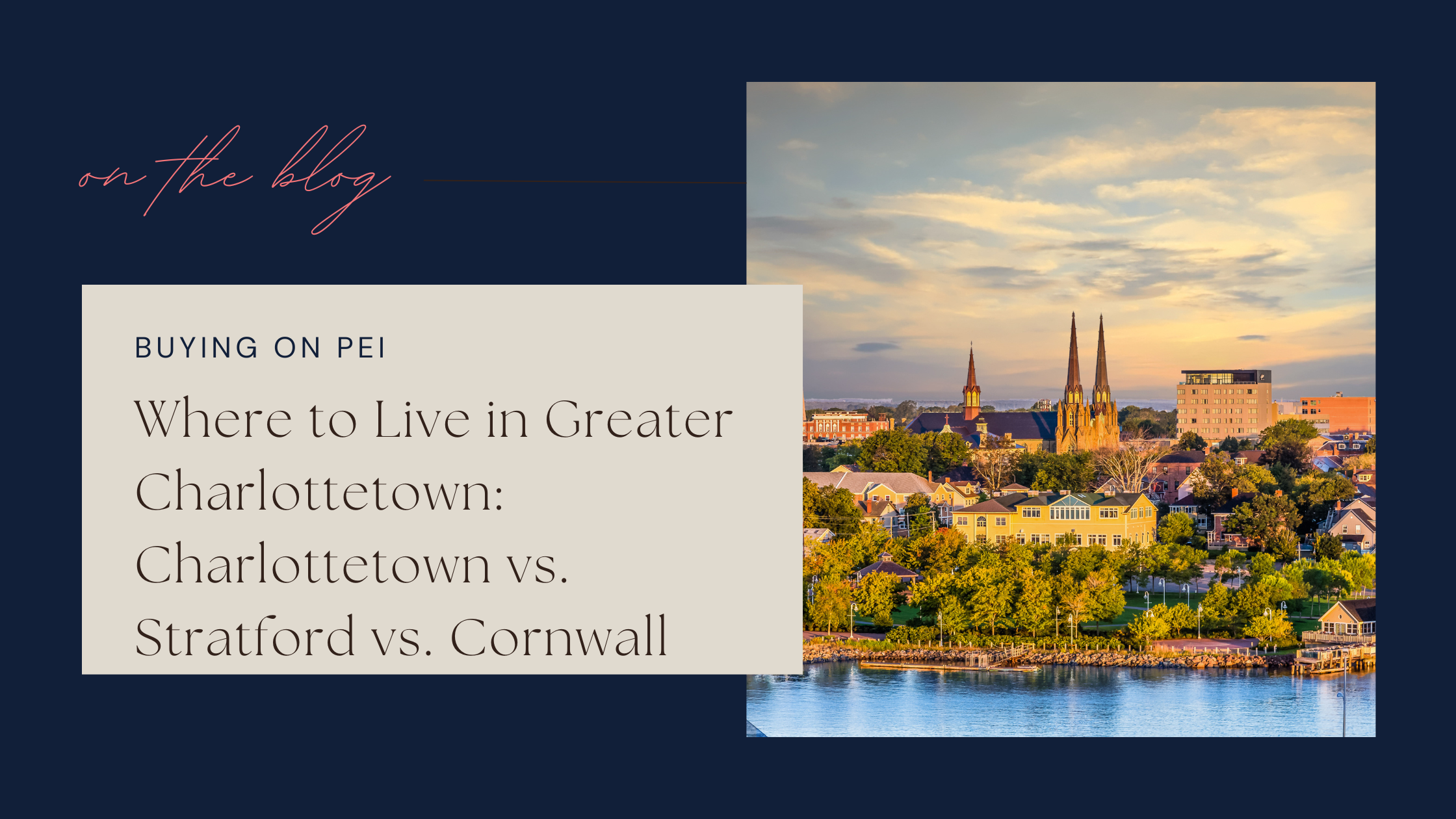 Where to Live in Greater Charlottetown: Charlottetown vs. Stratford vs. Cornwall