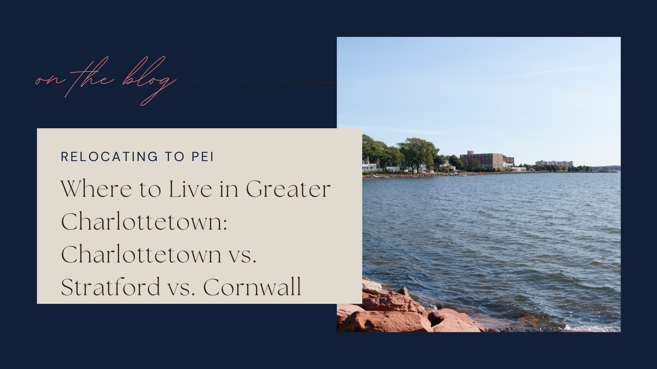 Where to Live in Greater Charlottetown: Charlottetown vs. Stratford vs. Cornwall