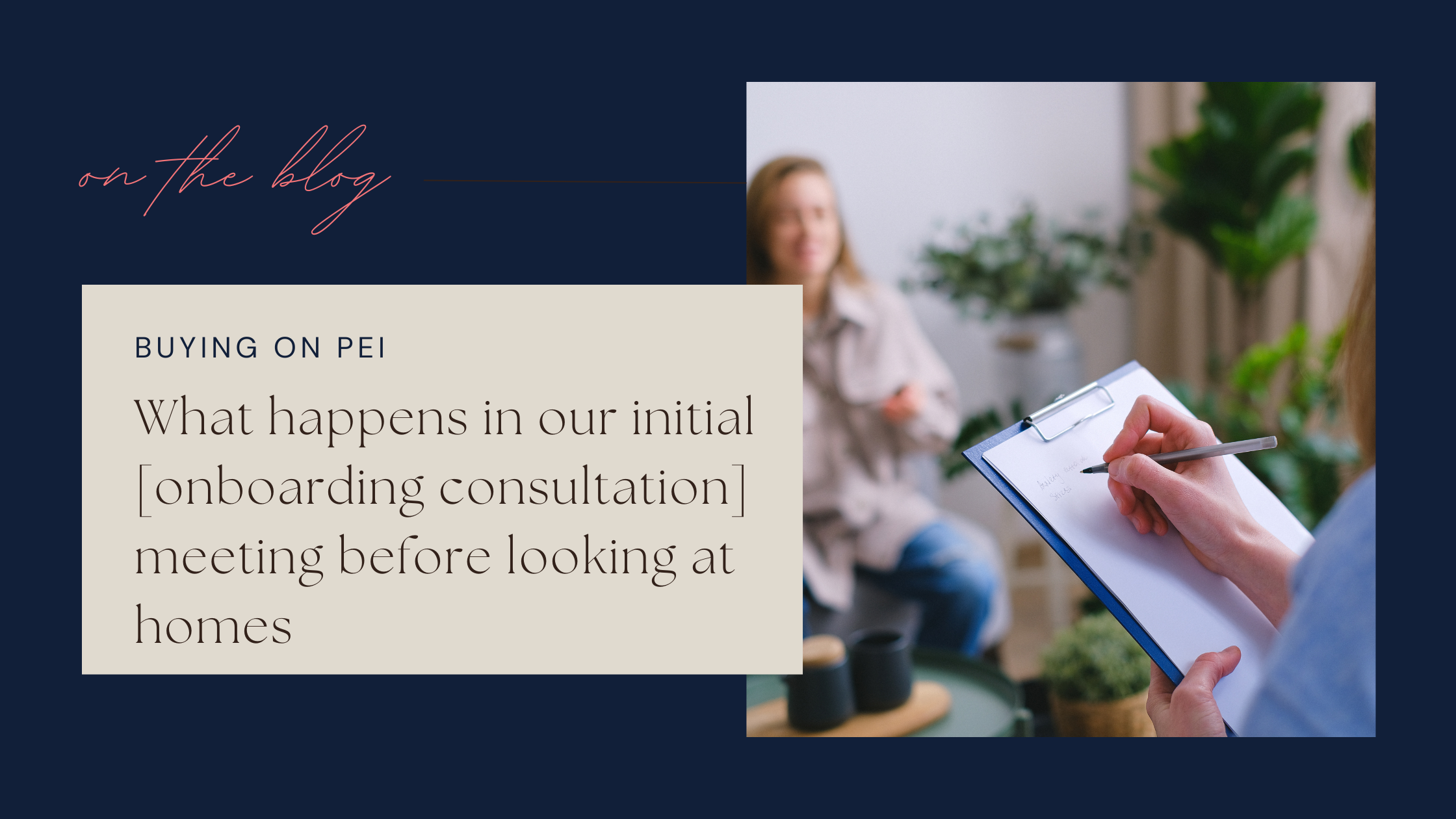 What happens in our initial [onboarding consultation] meeting before looking at homes