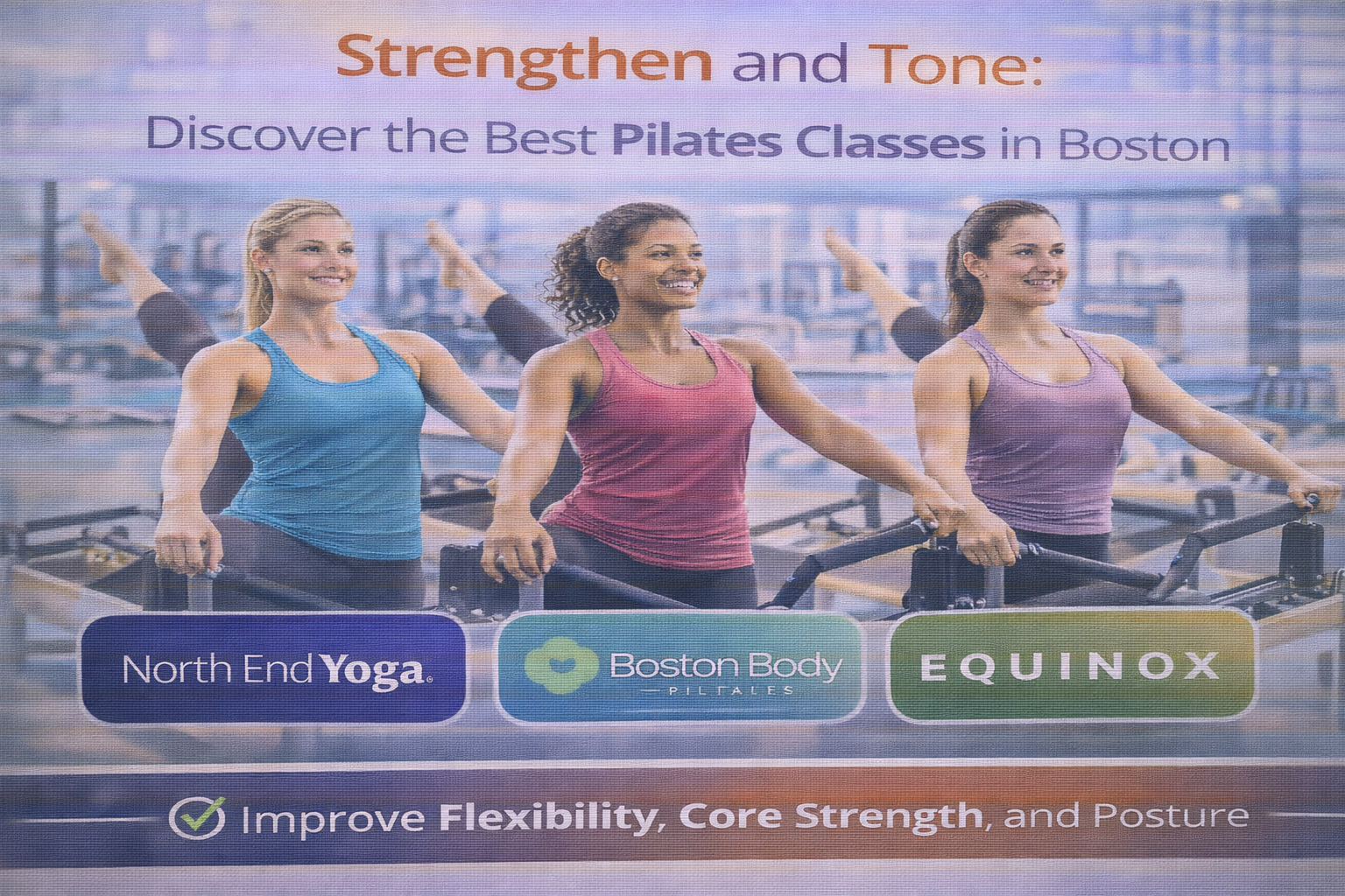 Strengthen and Tone: Discover the Best Pilates Classes in Boston