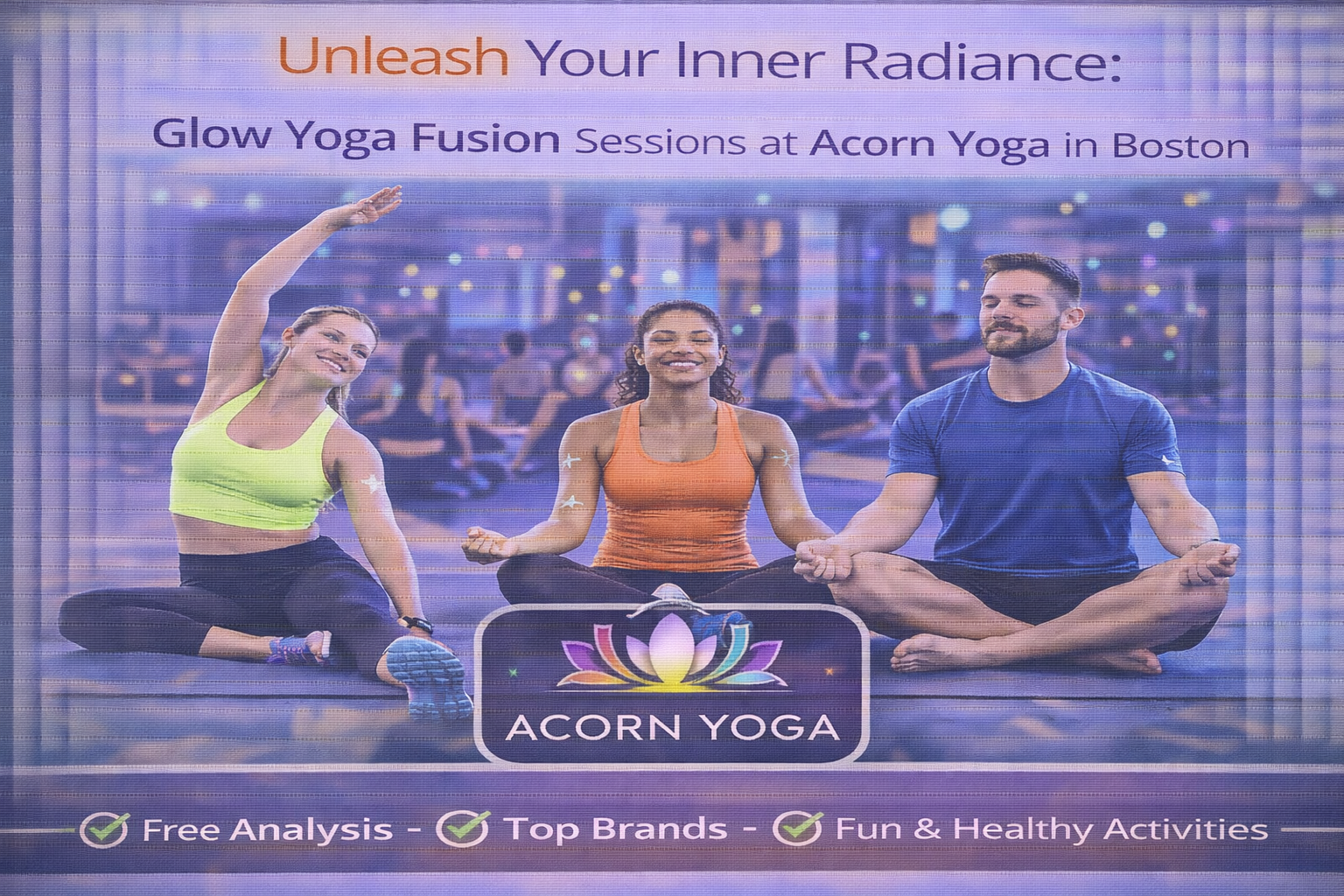 Unleash Your Inner Radiance: Glow Yoga Fusion Sessions at Acorn Yoga in Boston