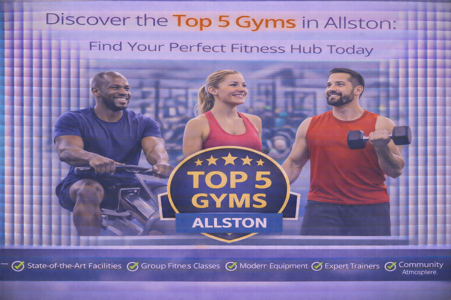 Discover the Top 5 Gyms in ALLSTON: Find Your Perfect Fitness Hub Today!