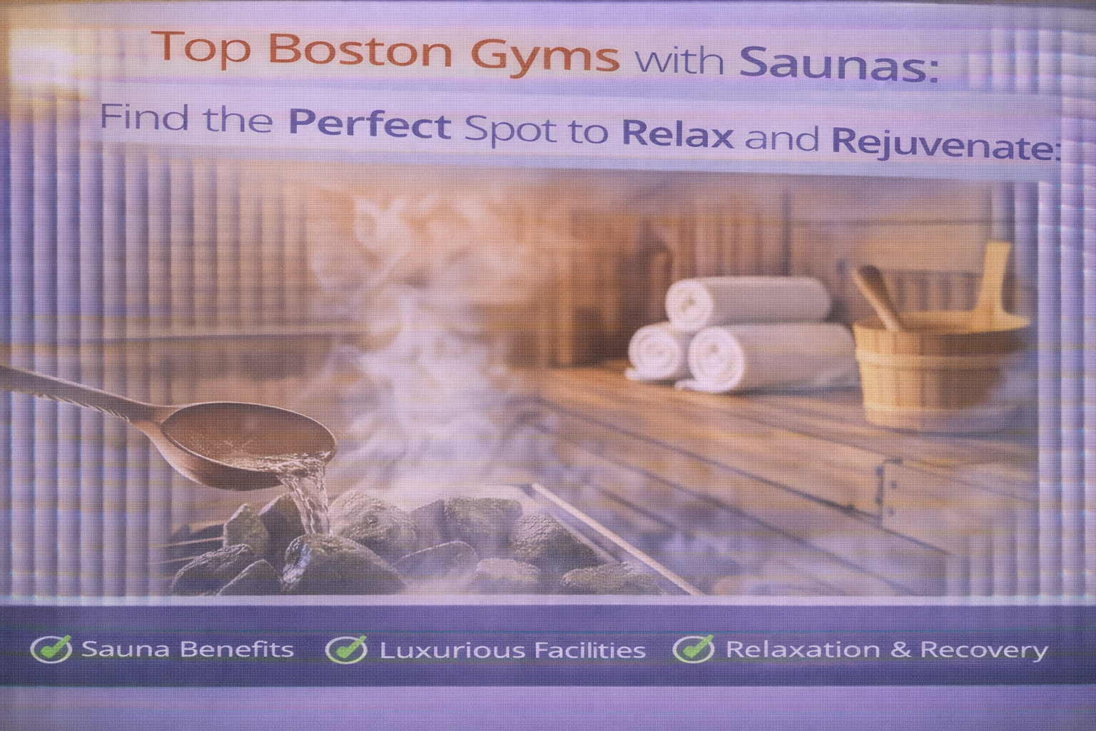 Top Boston Gyms with Saunas: Find the Perfect Spot to Relax and Rejuvenate