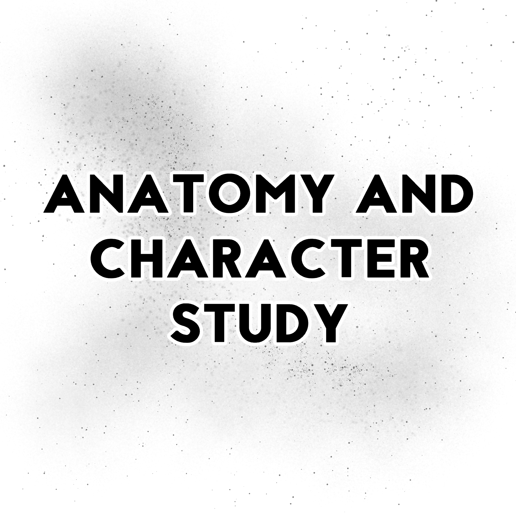 Anatomy and Character Studies
