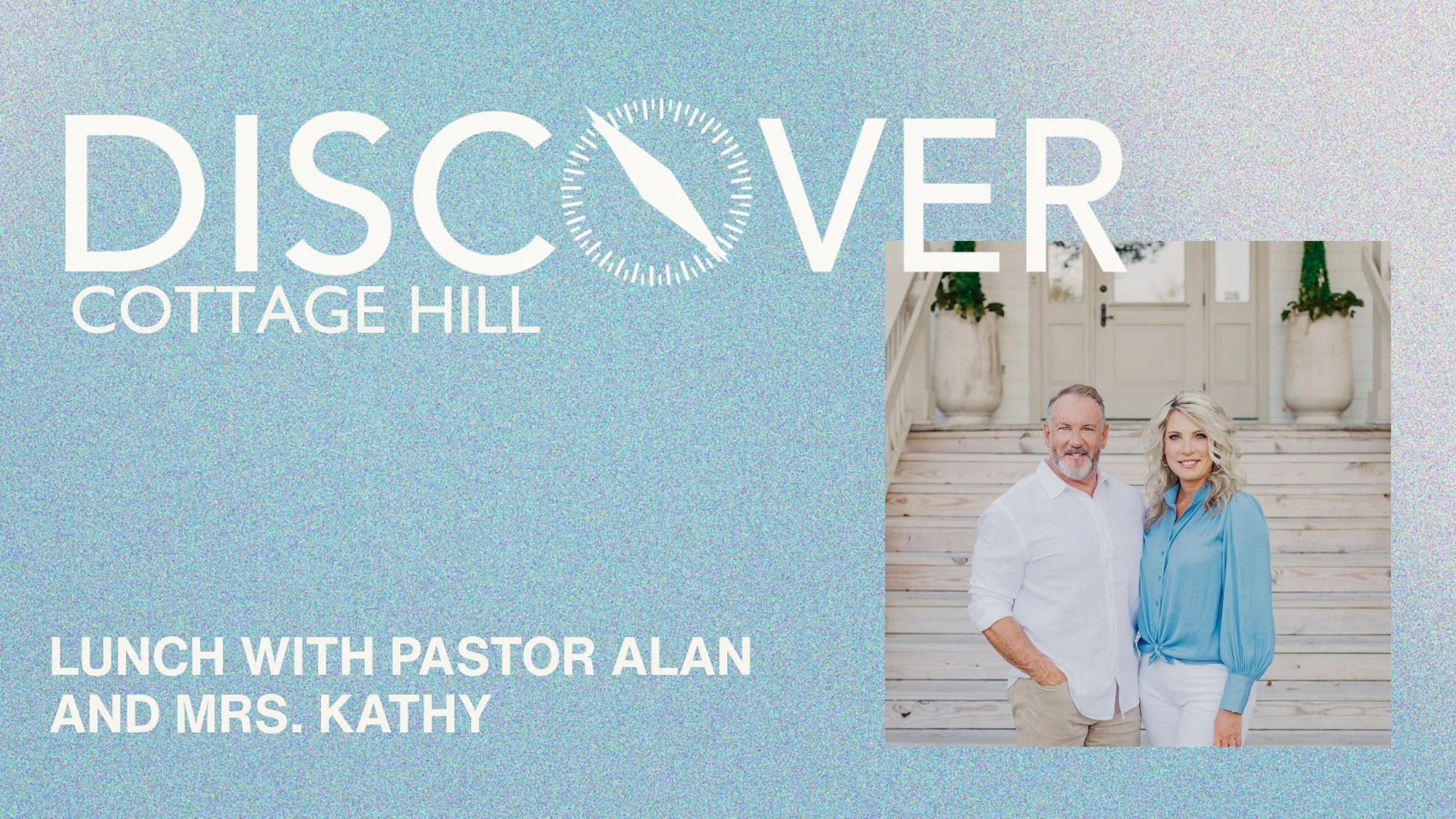 Discover Cottage Hill: Lunch with Pastor Alan and Kathy