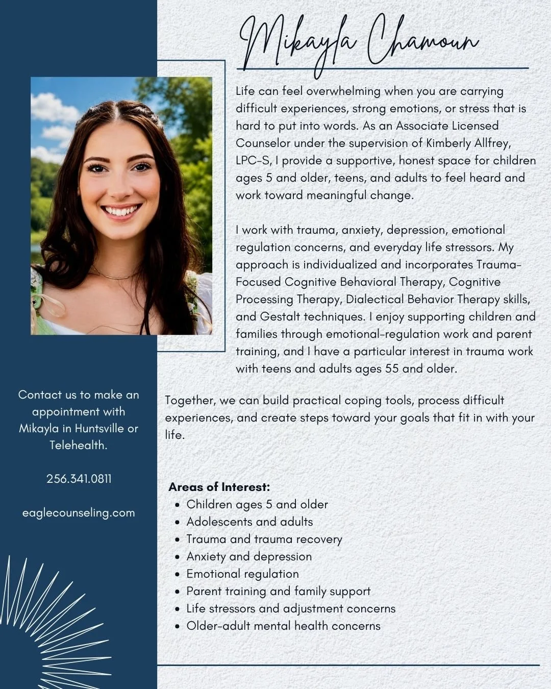 We are so excited to welcome Mikayla Chamoun, ALC to the Eagle Counseling team!

If you would like to schedule an appointment with Mikayla in our Huntsville office or for telehealth please give us a call at 256-341-0811