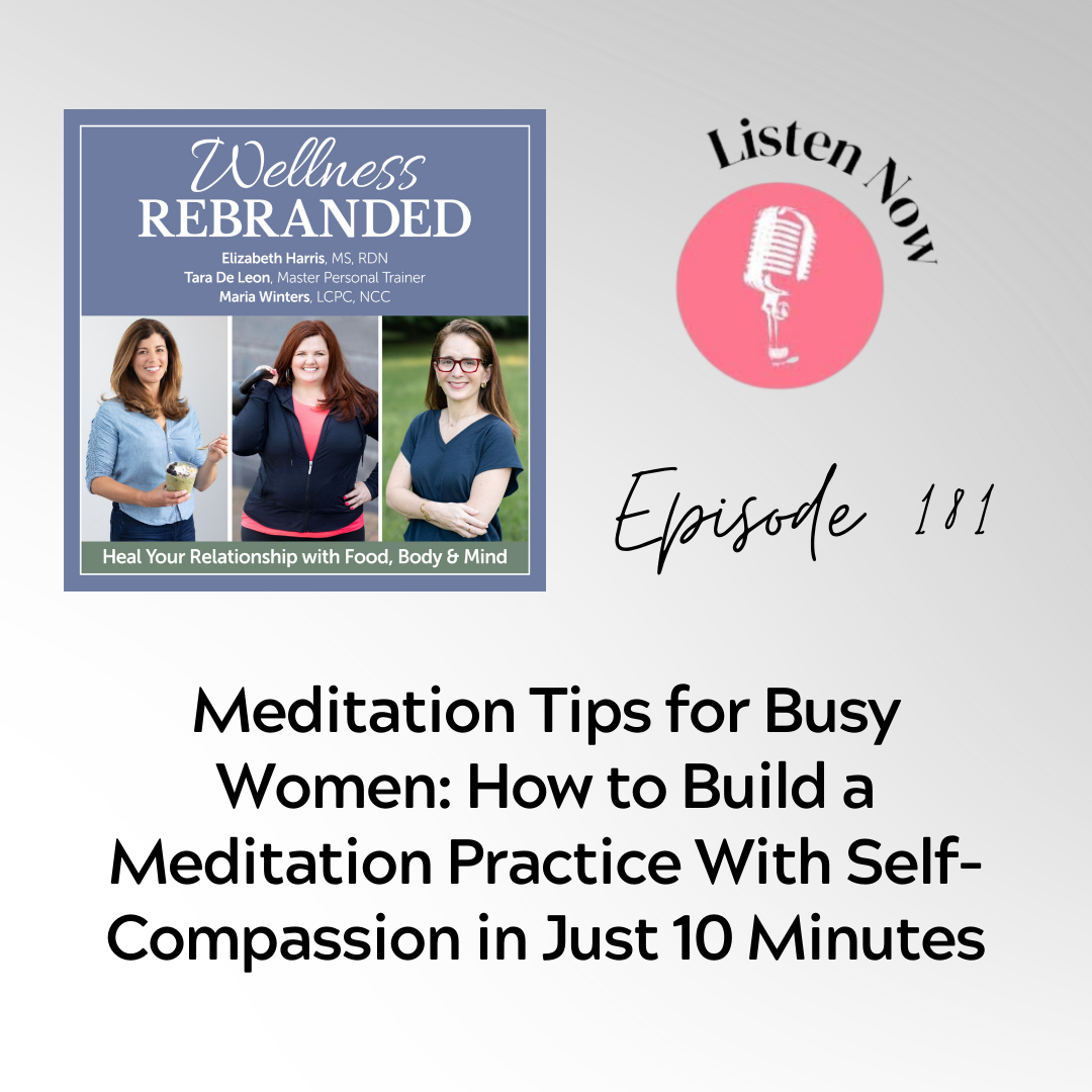 Meditation Tips for Busy Women: How to Build a Meditation Practice With Self Compassion in Just 10 Minutes