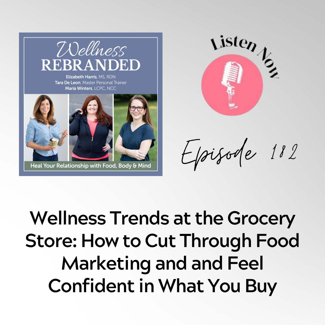 Wellness Trends at the Grocery Store: How to Cut Through Food Marketing and and Feel Confident in What You Buy