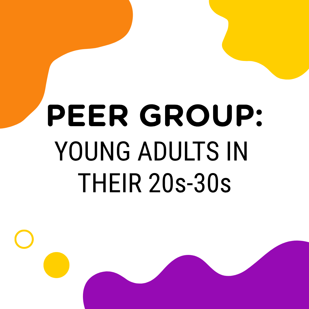Peer Group: Young Adults in their 20s-30s