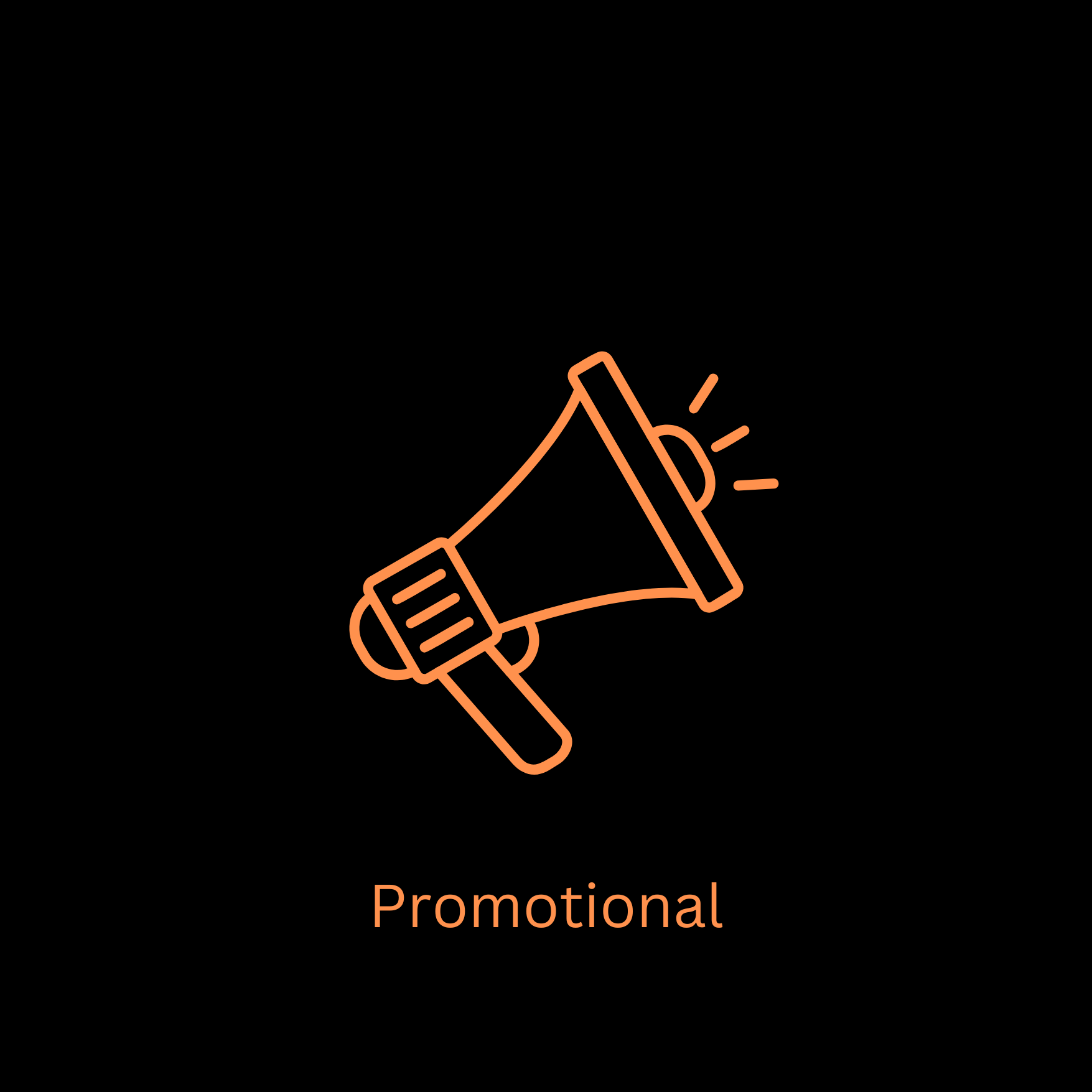 Orange outline of a megaphone with sound waves, accompanied by the word 'Promotional' in orange, on a black background.