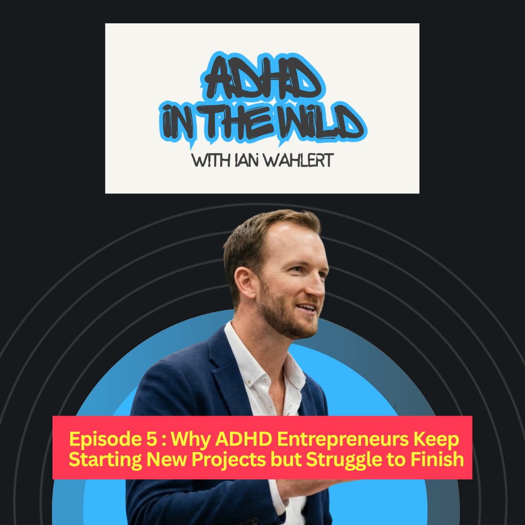 Why ADHD Entrepreneurs Keep Starting New Projects but Struggle to Finish