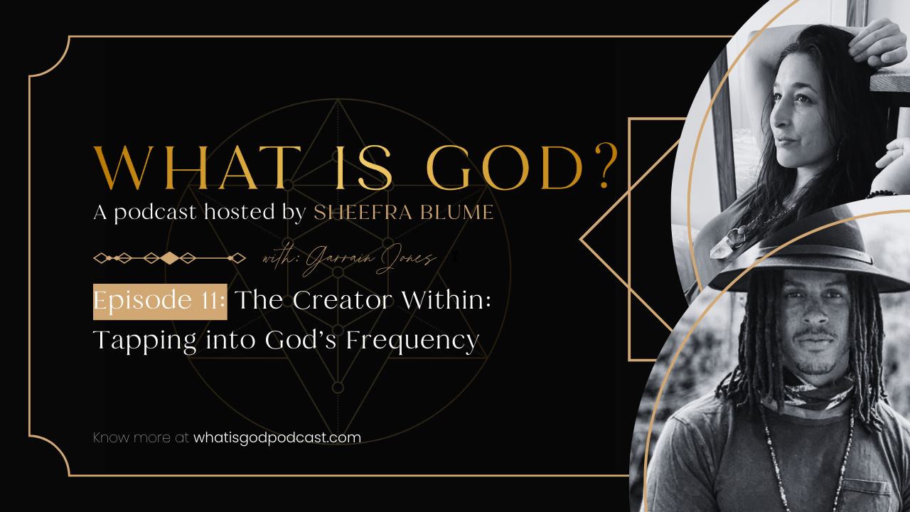 Garrain Jones: The Creator Within - Tapping into God’s Frequency