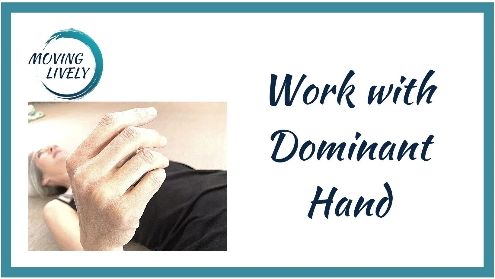 Work with Dominant Hand