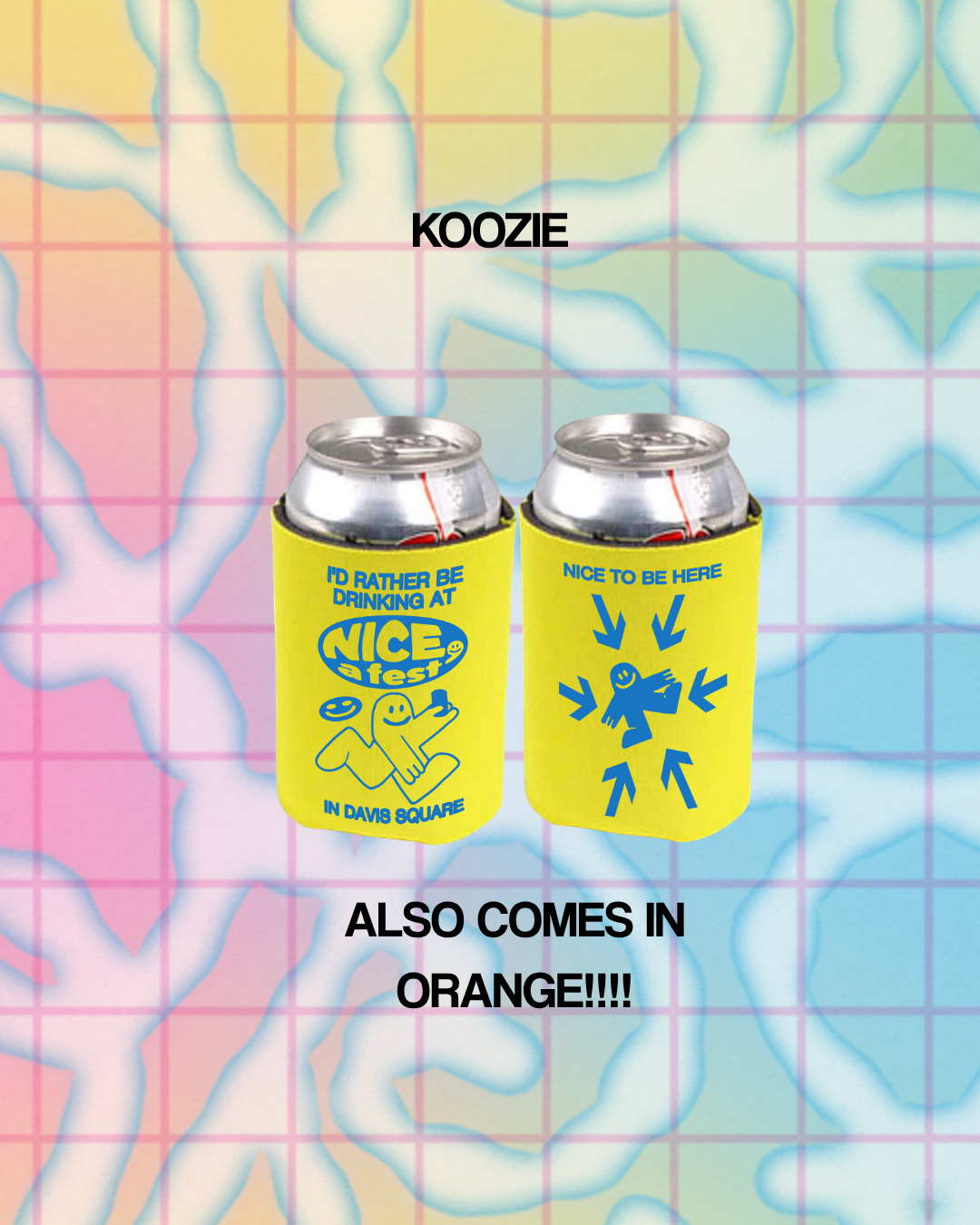 NICE, A KOOZIE