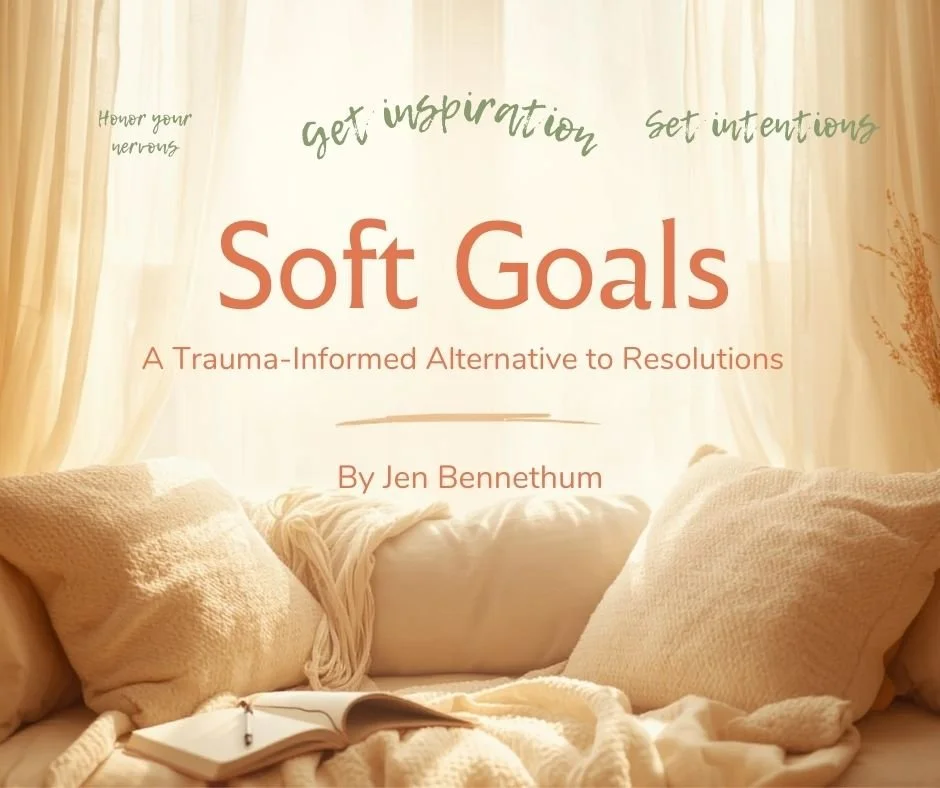 Soft Goals: A Trauma-Informed Alternative to Resolutions