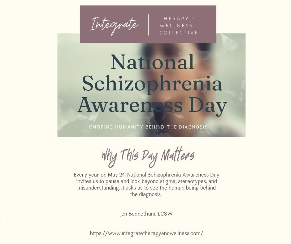 National Schizophrenia Awareness Day: Honoring Humanity Behind the Diagnosis
