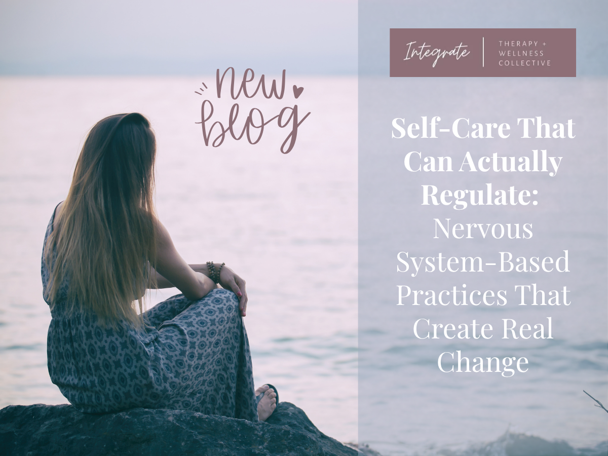 Self‑Care That Can Actually Regulates: Nervous System‑Based Practices That Create Real Change