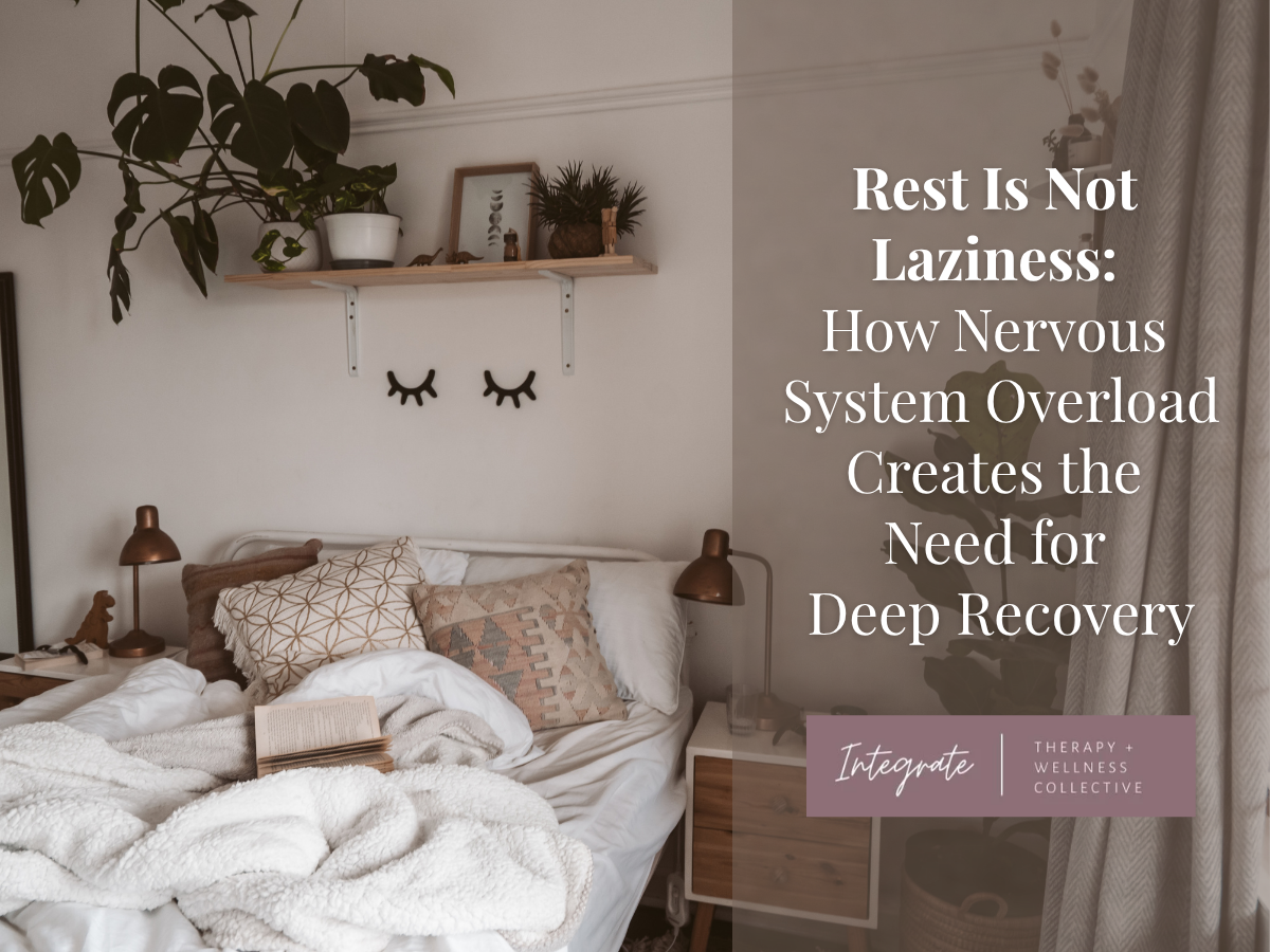 Rest Is Not Laziness: How Nervous System Overload Creates the Need for Deep Recovery
