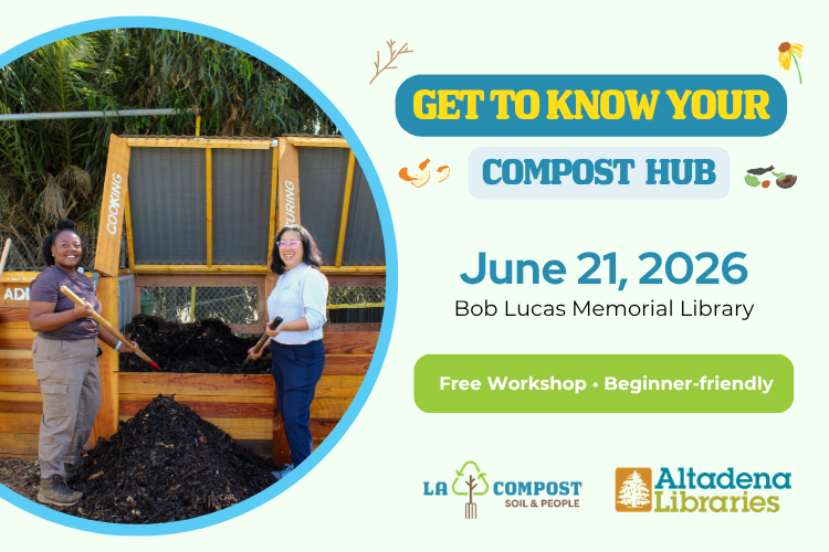 Get to Know Your Compost Hub at Bob Lucas Memorial Library (Altadena)