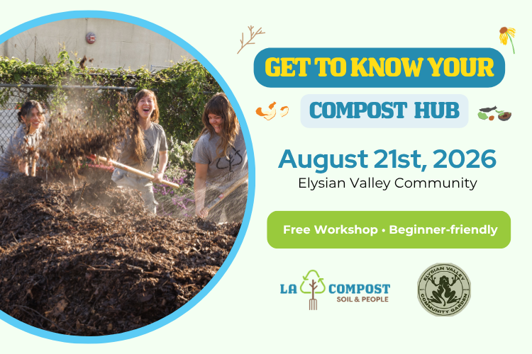 Get to Know Your Compost Hub Workshop (NorthEast LA)