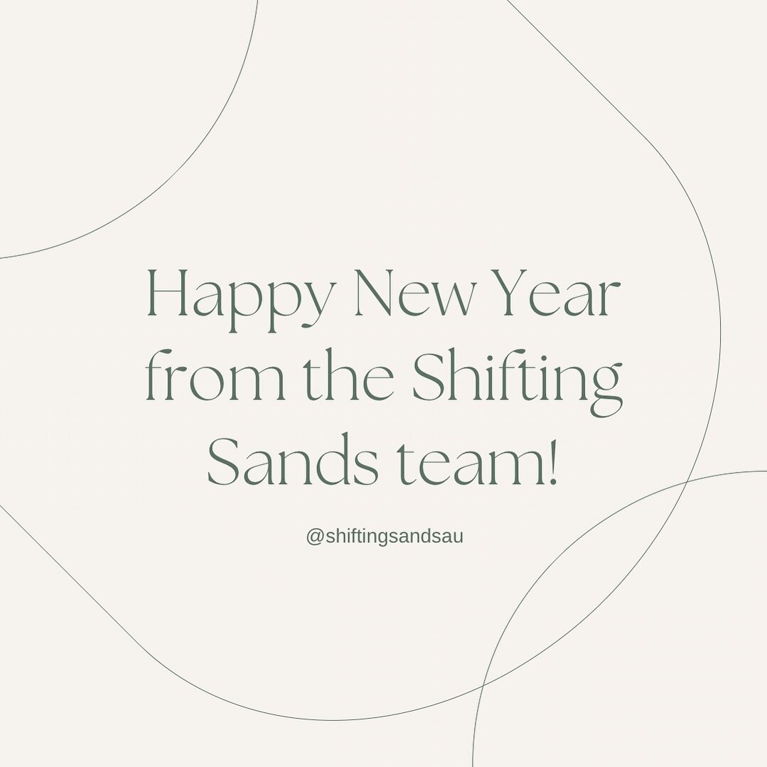 Happy New Year from the Shifting Sands team!

Bringing in the New Year can be an exciting time providing an opportunity to reflect on the year that&rsquo;s been and plan for the year ahead! For those who have indulged in the celebrations and festivit