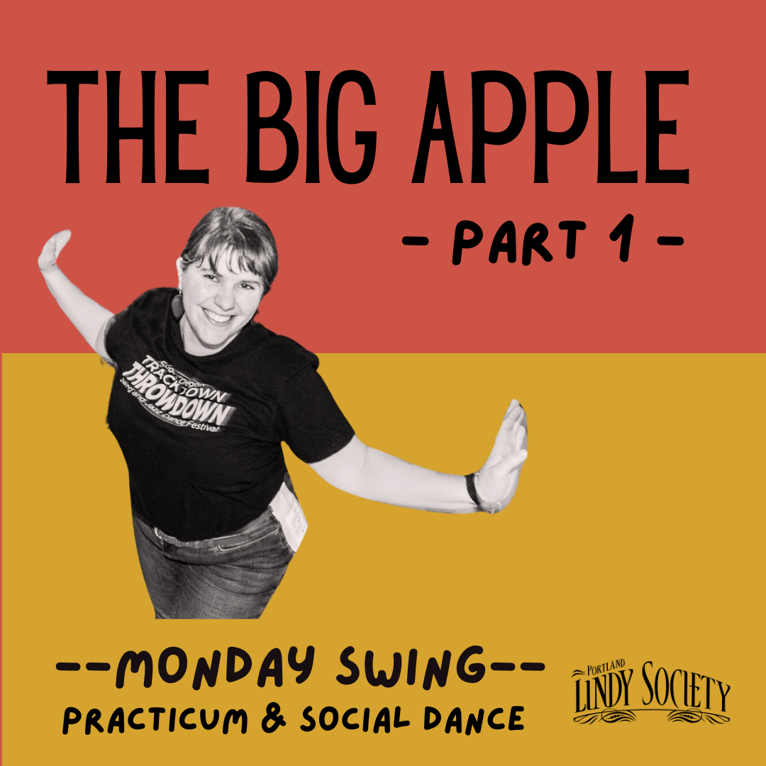 Monday Swing — Practicum &amp; Social Dance ft. The Big Apple Pt 1 with Darcie