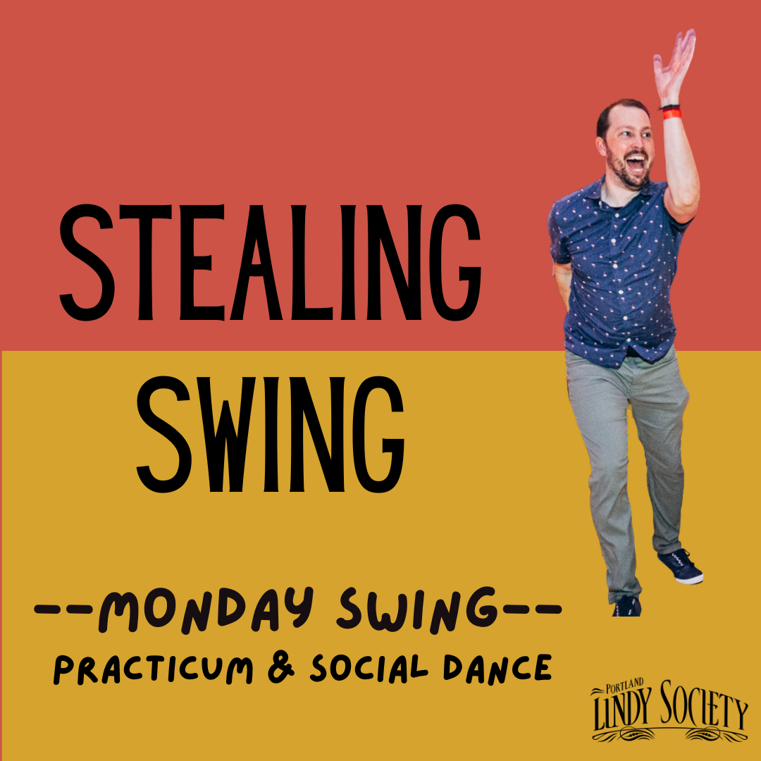 Monday Swing — Practicum &amp; Social Dance ft. Stealing Swing w/ Sam