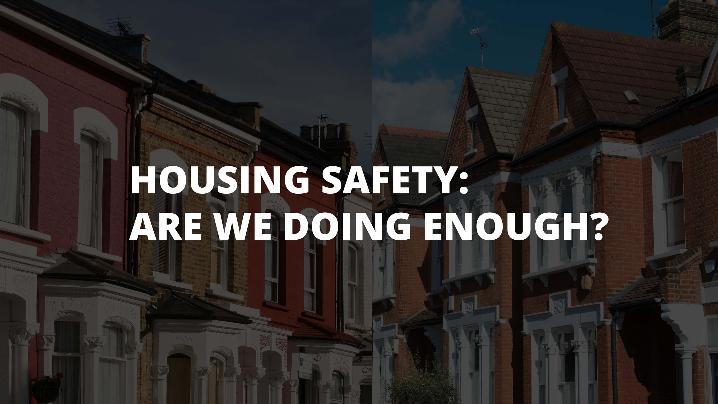 Housing Safety: Are we doing enough?
