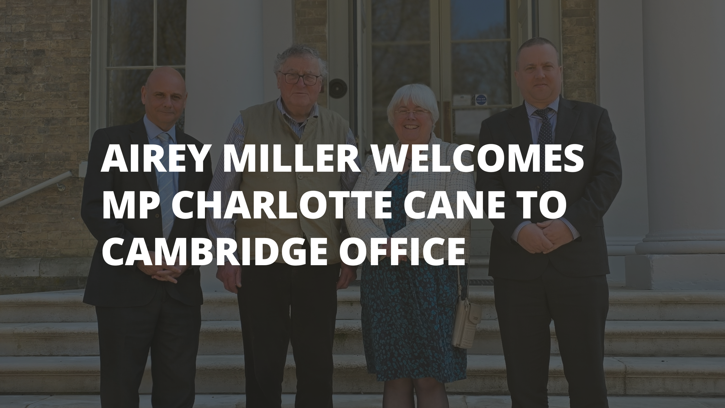 Airey Miller Welcomes MP Charlotte Cane to Cambridge Office