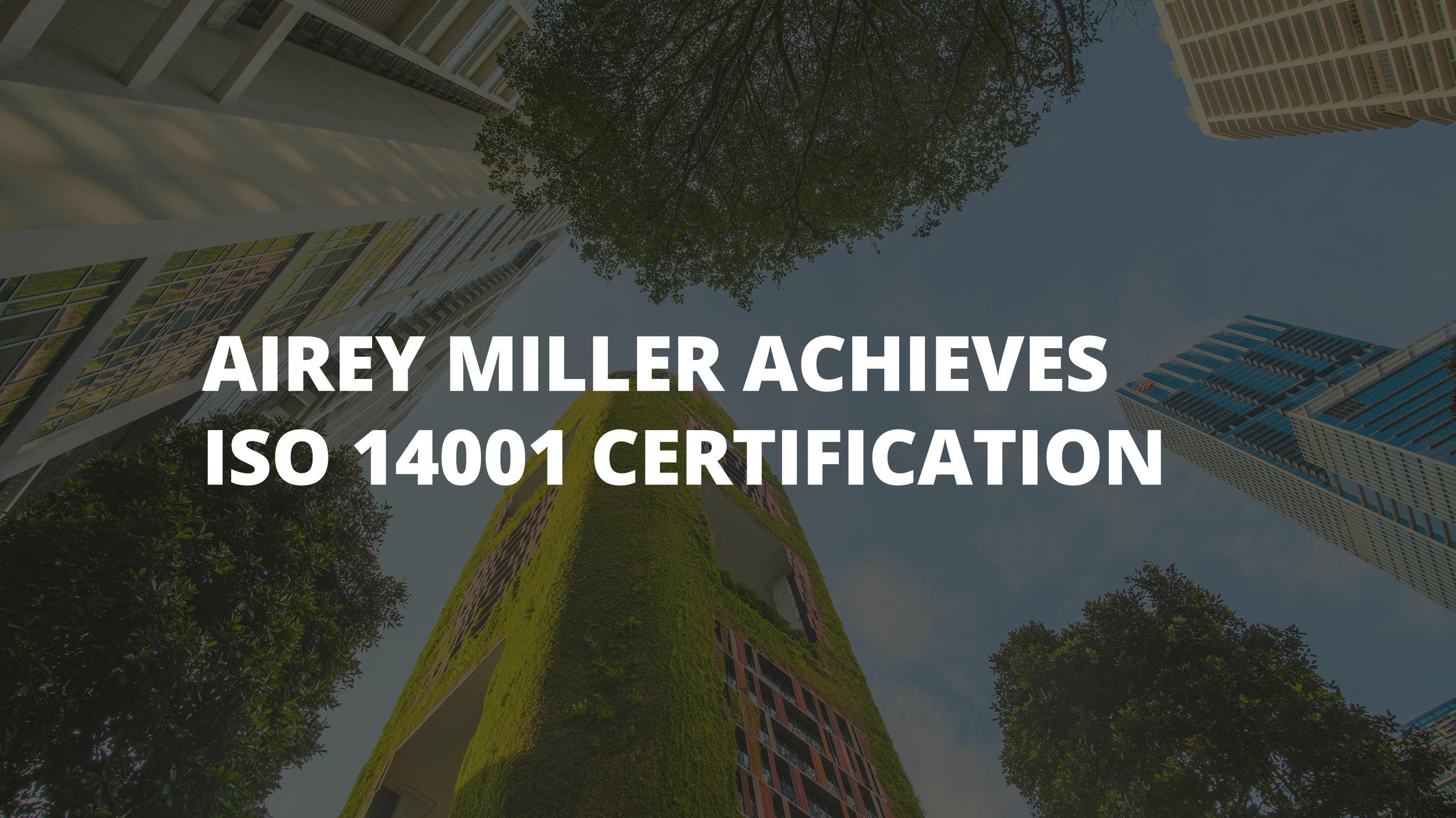 Airey Miller Achieves ISO 14001 Certification