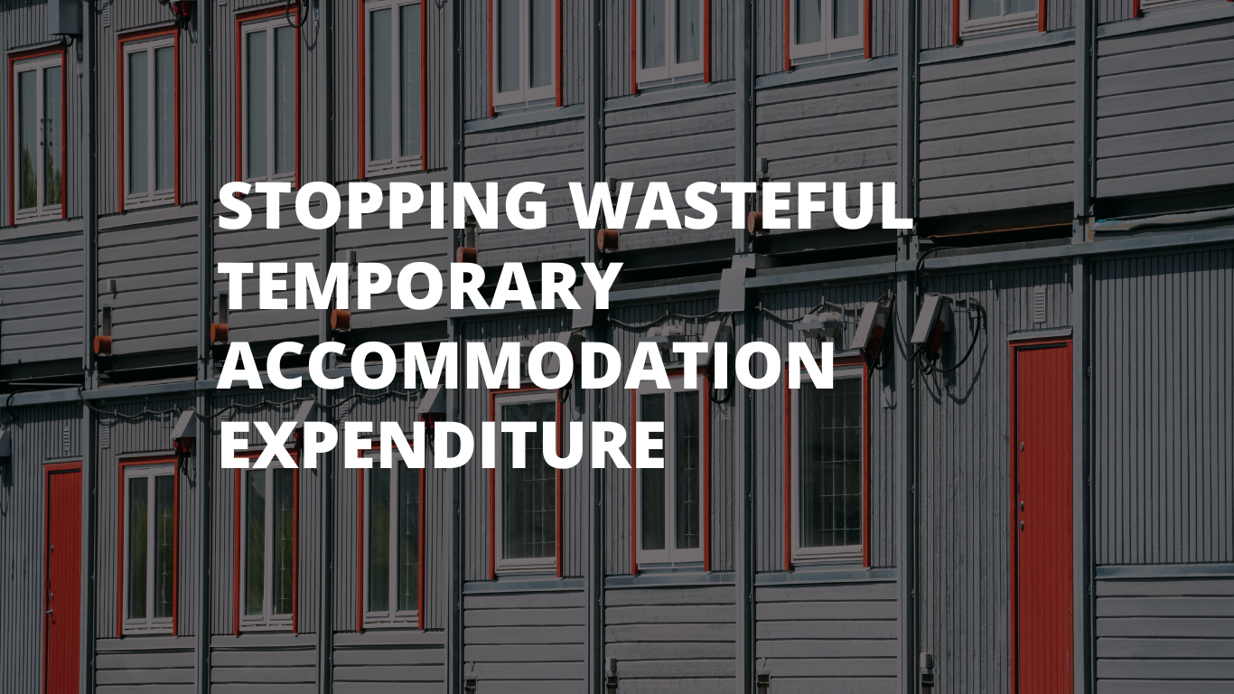 Stopping wasteful temporary accommodation expenditure