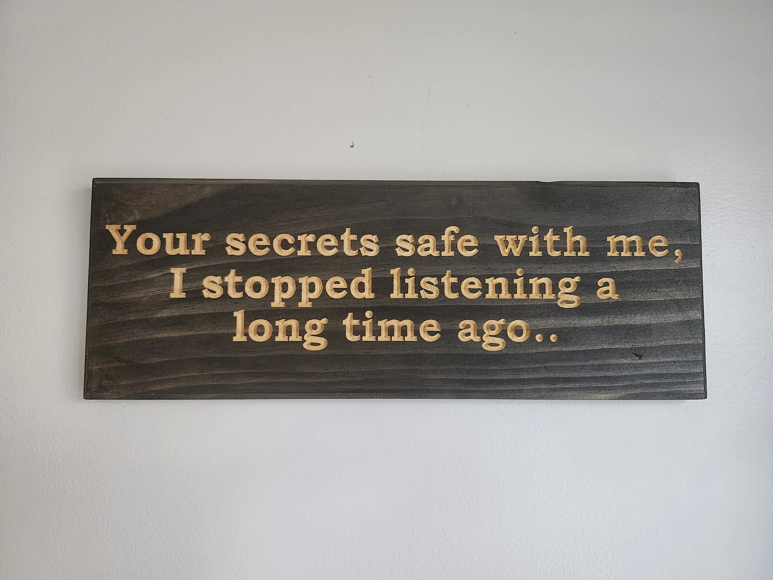 "Your Secret's Safe With Me..." Funny Wooden Sign