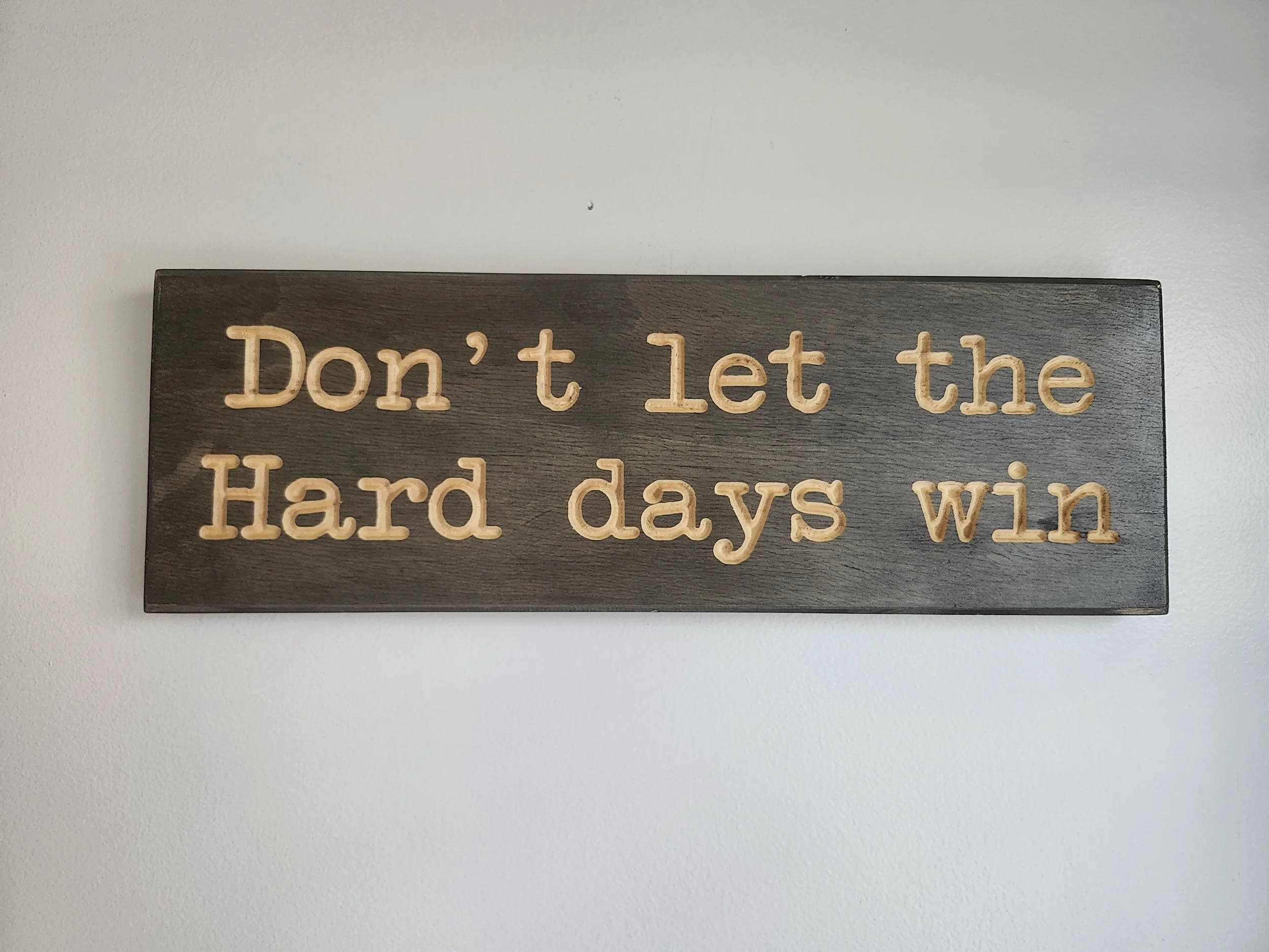 Don't Let the Hard Days Win