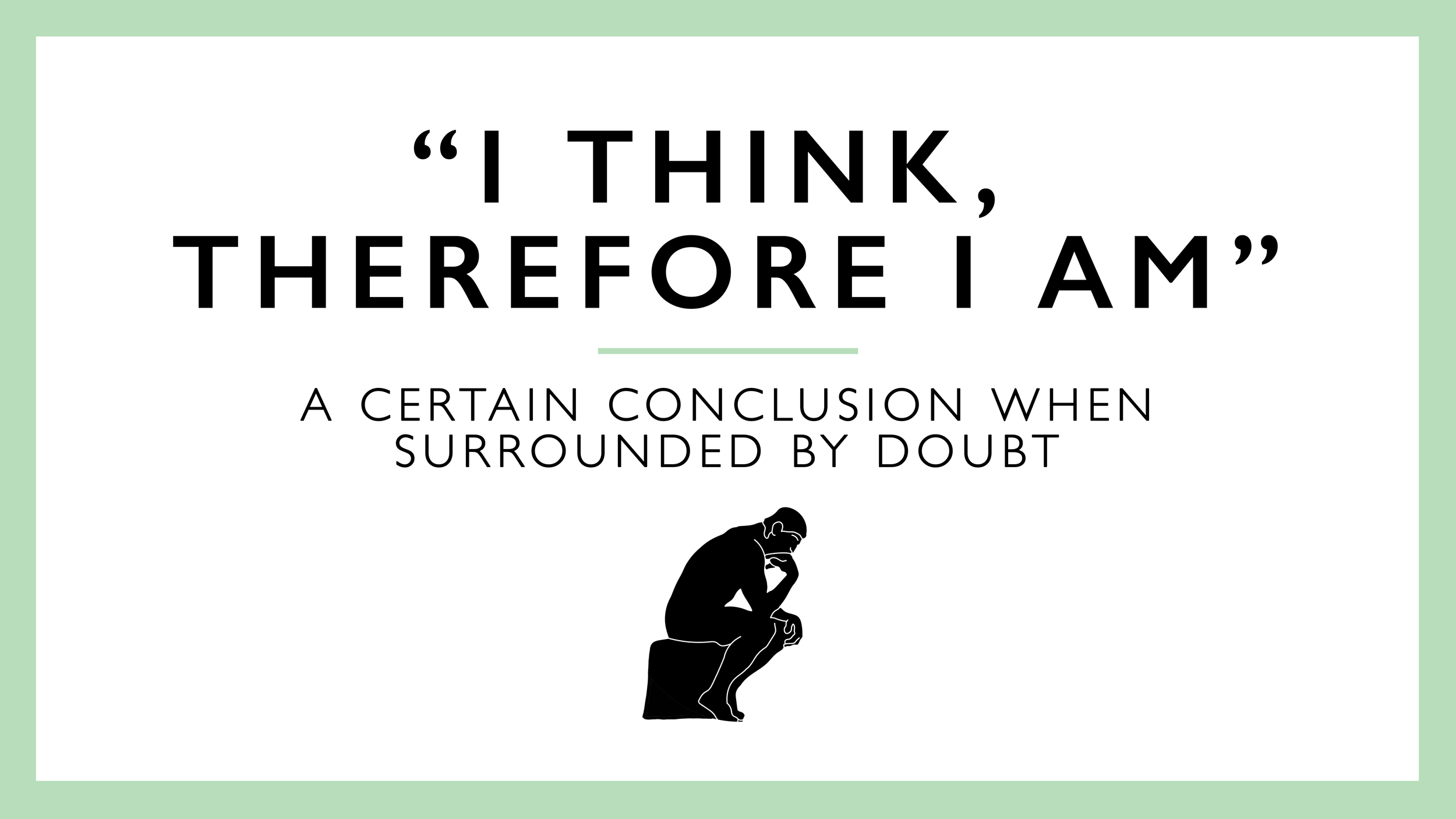 A History of Ideas: Renee Descartes and "I Think, Therefore I Am"