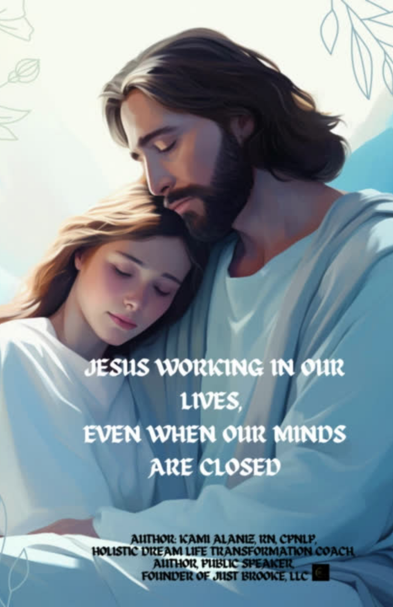 Jesus Working In Our Lives, Even When Our Minds Are Closed e-book ...
