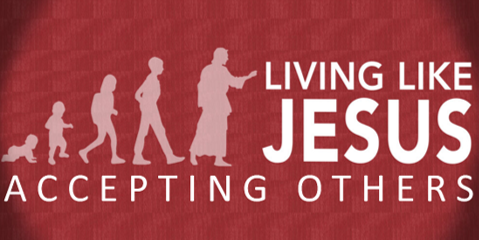 Living Like Jesus: Accepting Others