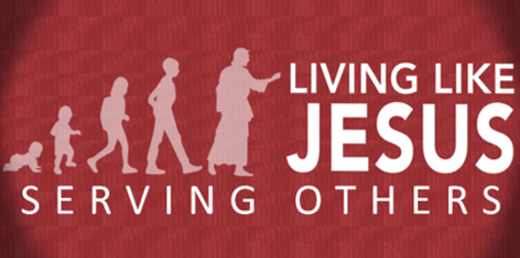 LIVING LIKE JESUS: Serving Others