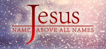 Jesus: A Name Above All Others