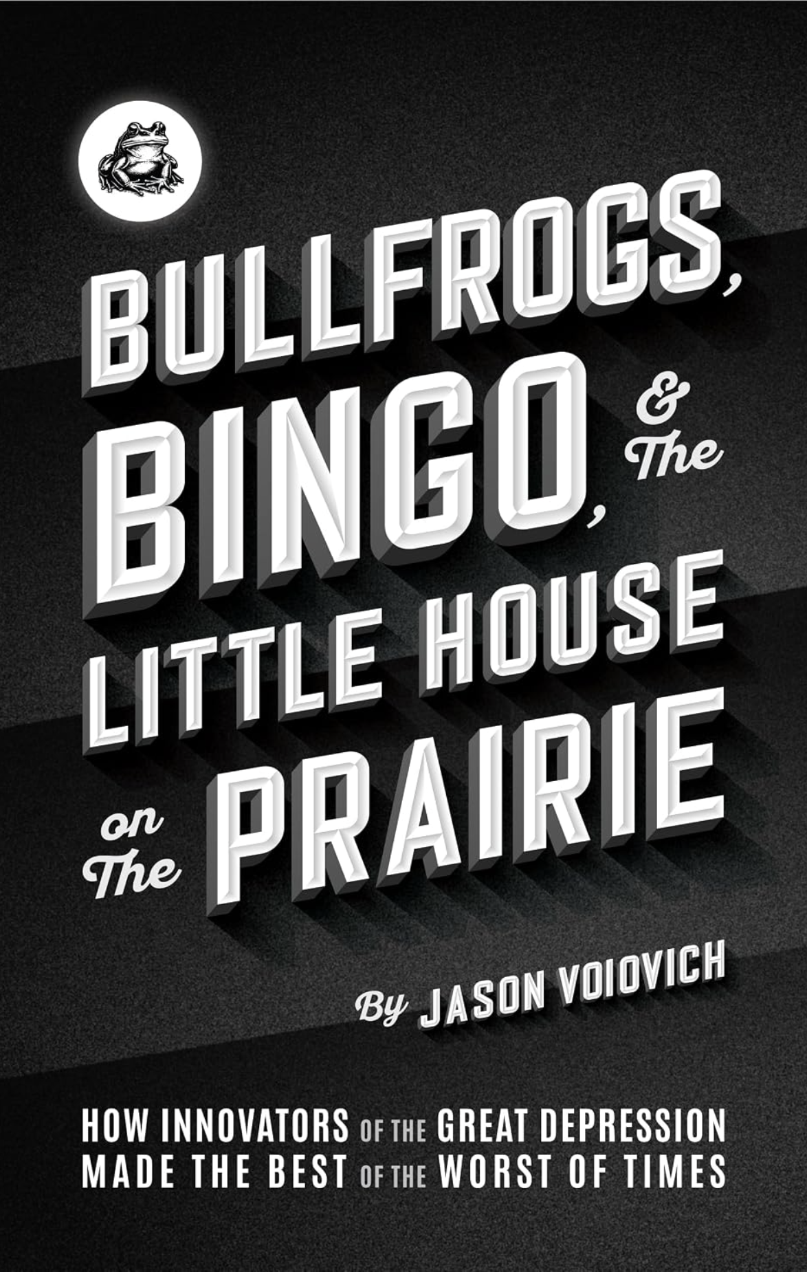Bullfrogs, Bingo, and the Little House on the Prairie