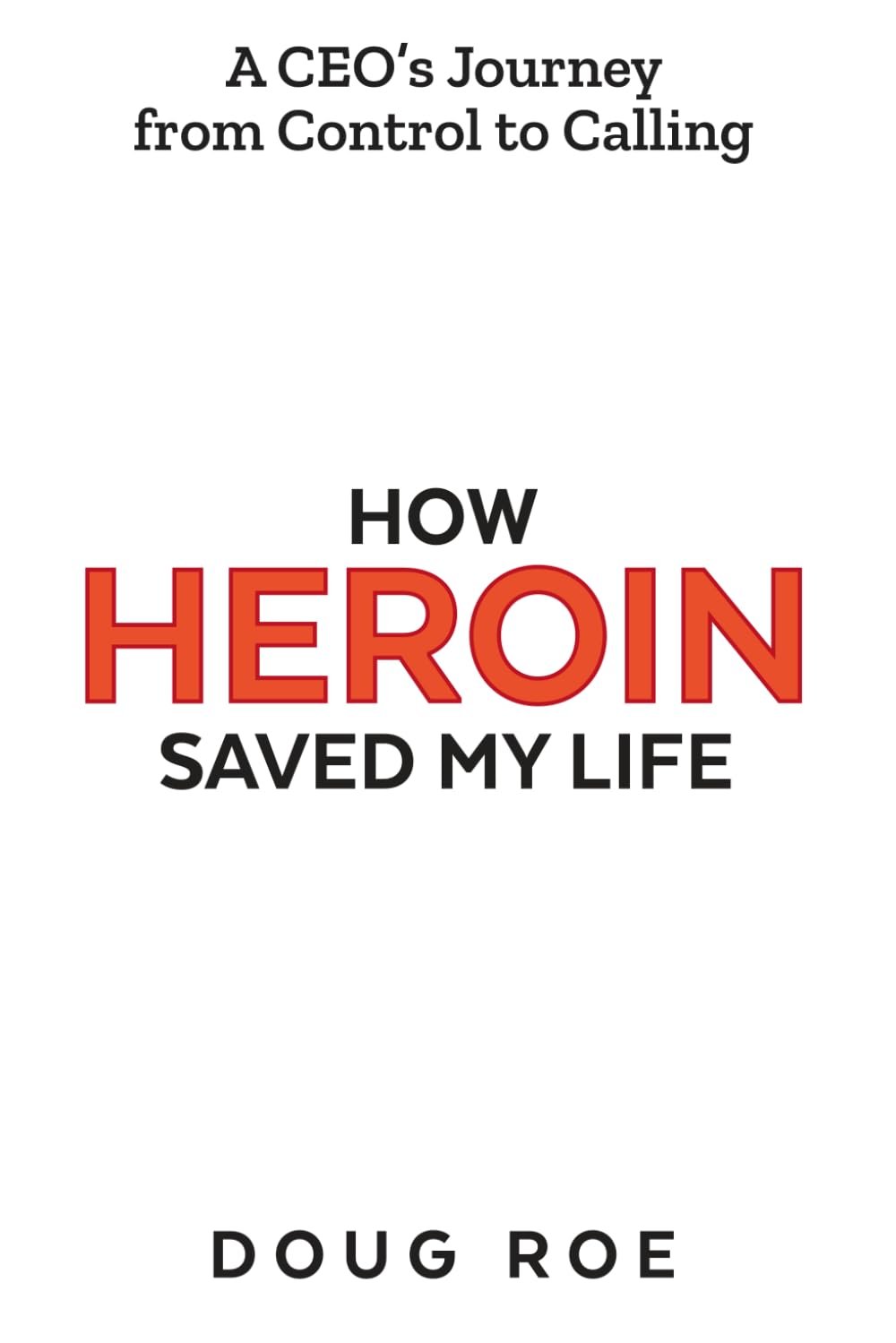 How Heroin Saved My Life