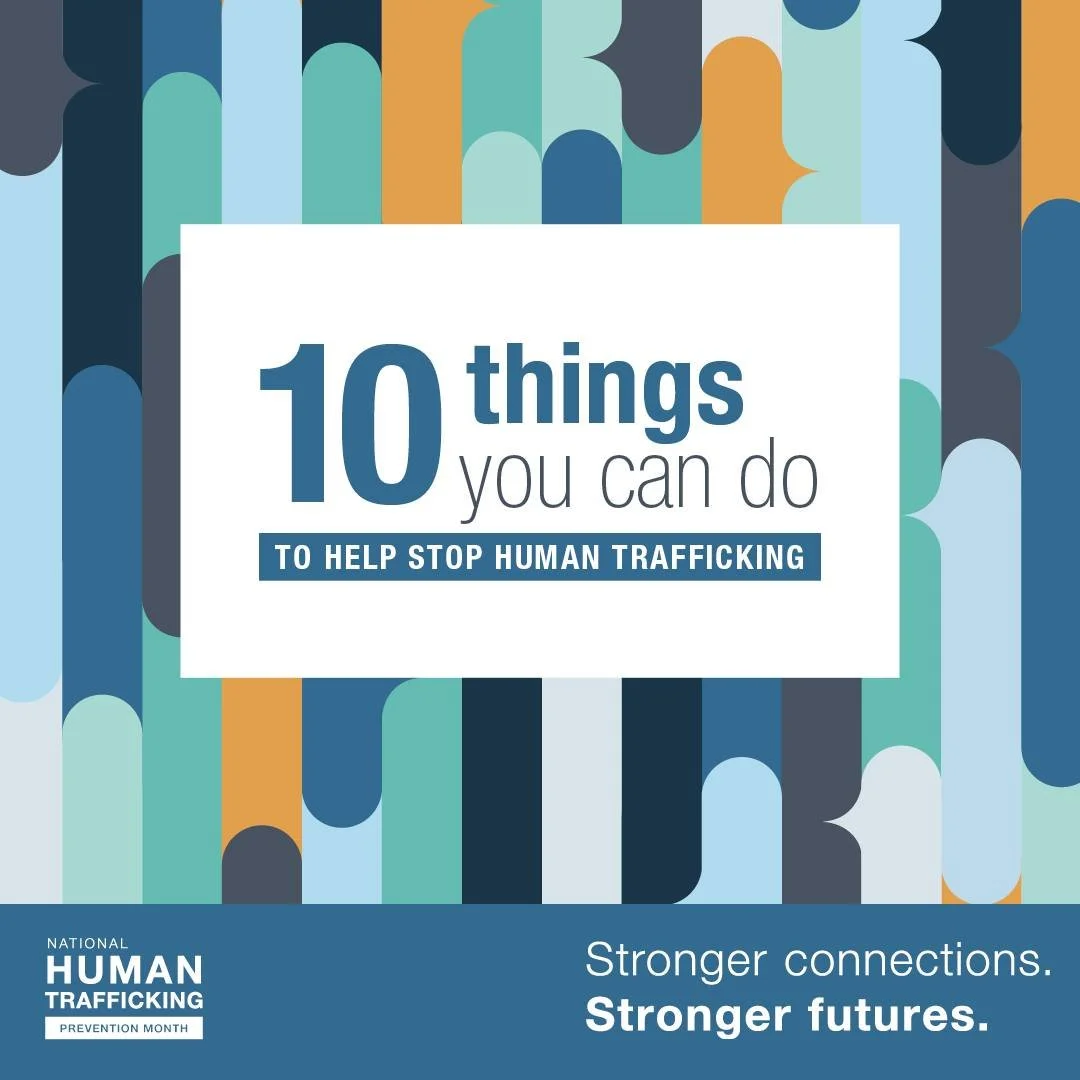 In light of January being National Human Trafficking Prevention Month, here are 10 things YOU can do to help stop human trafficking.
