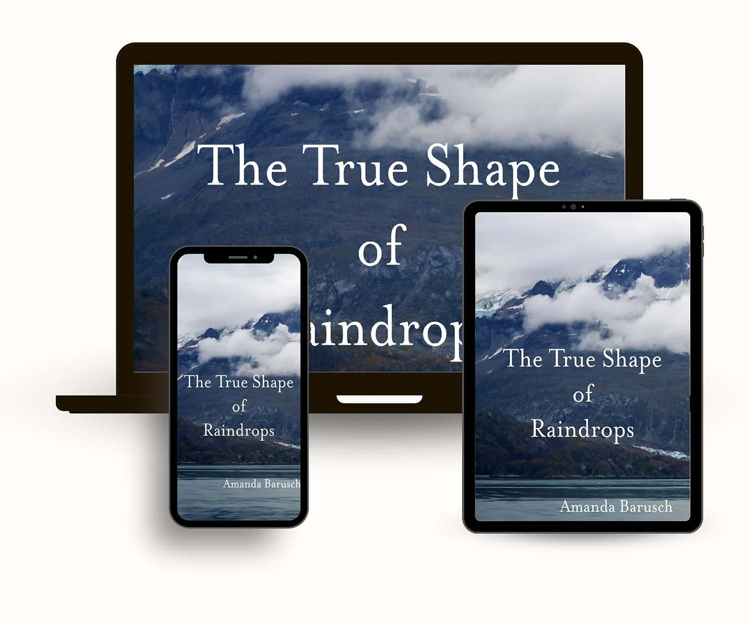 Three devices featuring The True Shape of Raindrops book cover: a moody mountain fore-fronted by a lake.