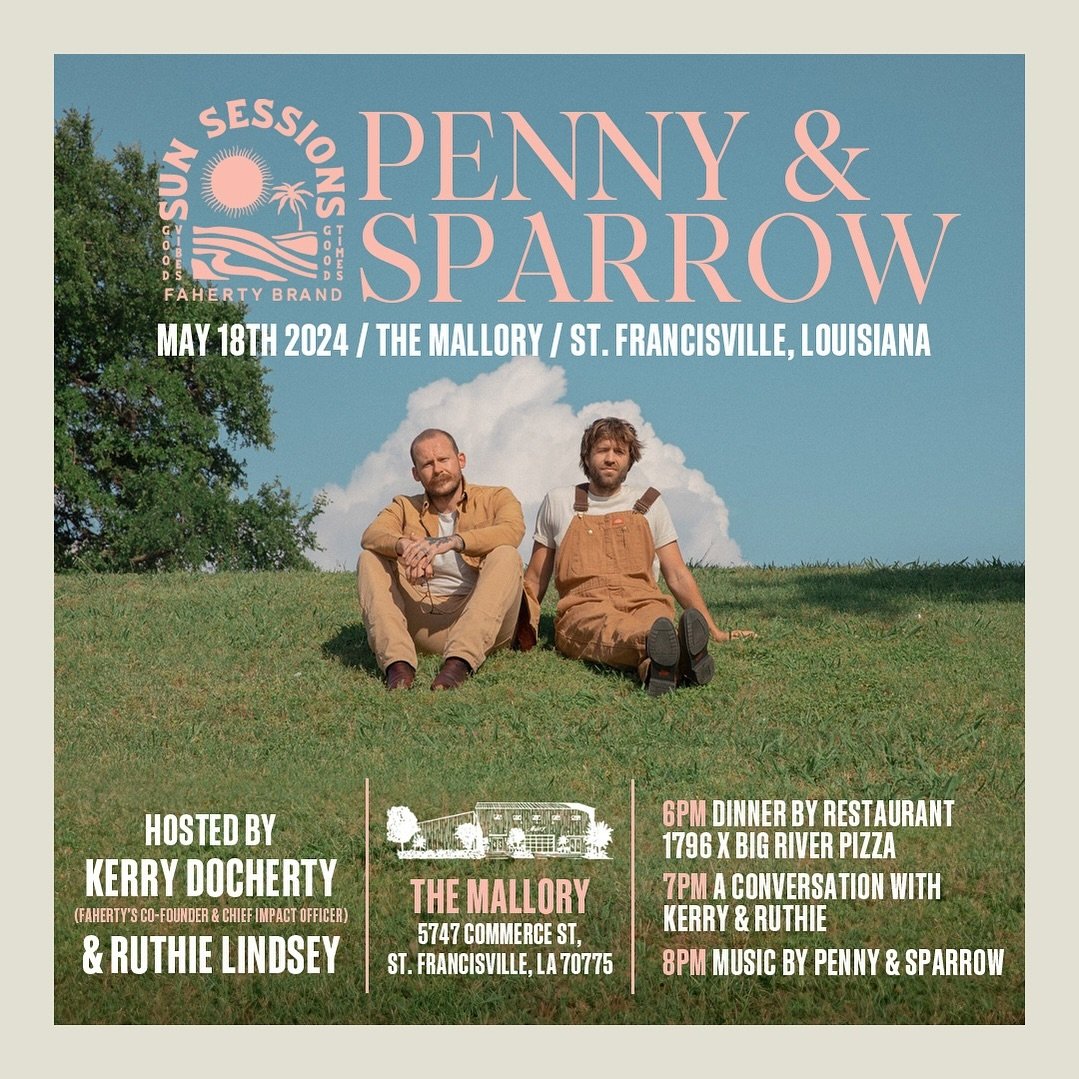 Faherty is heading to St. Francisville, Louisiana to host a Sun Sessions event at The Mallory with @ruthielindsey and one of our fave musical duos @pennyandsparrow. Kick off the summer with us and join in on the fun. Tickets on-sale in the link in bi
