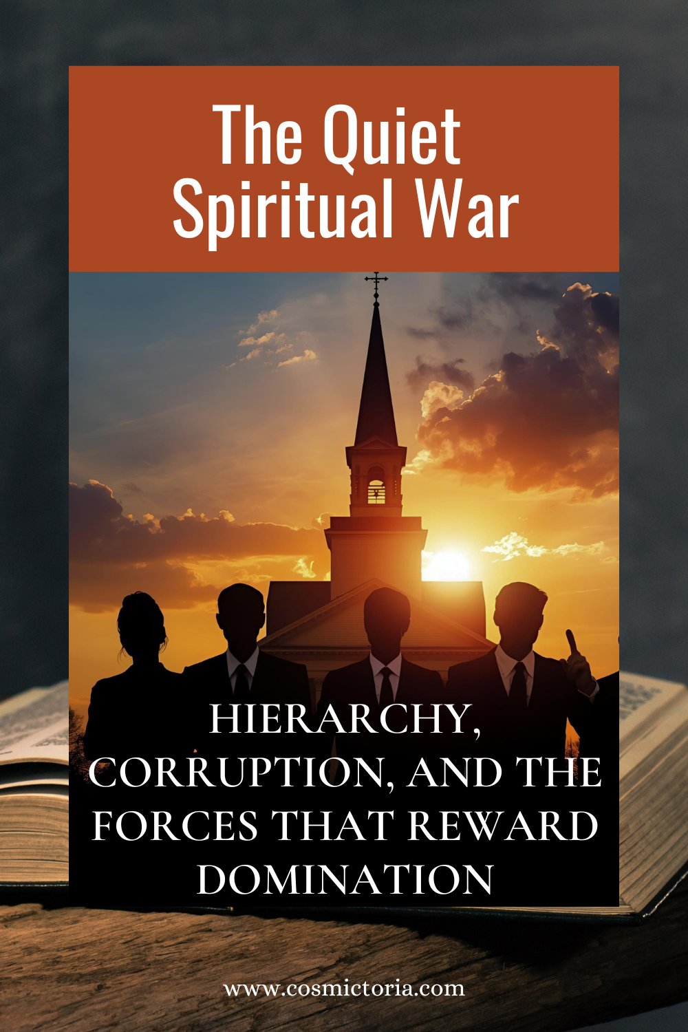 The Quiet Spiritual War: Hierarchy, Corruption, and the Forces That Reward Domination