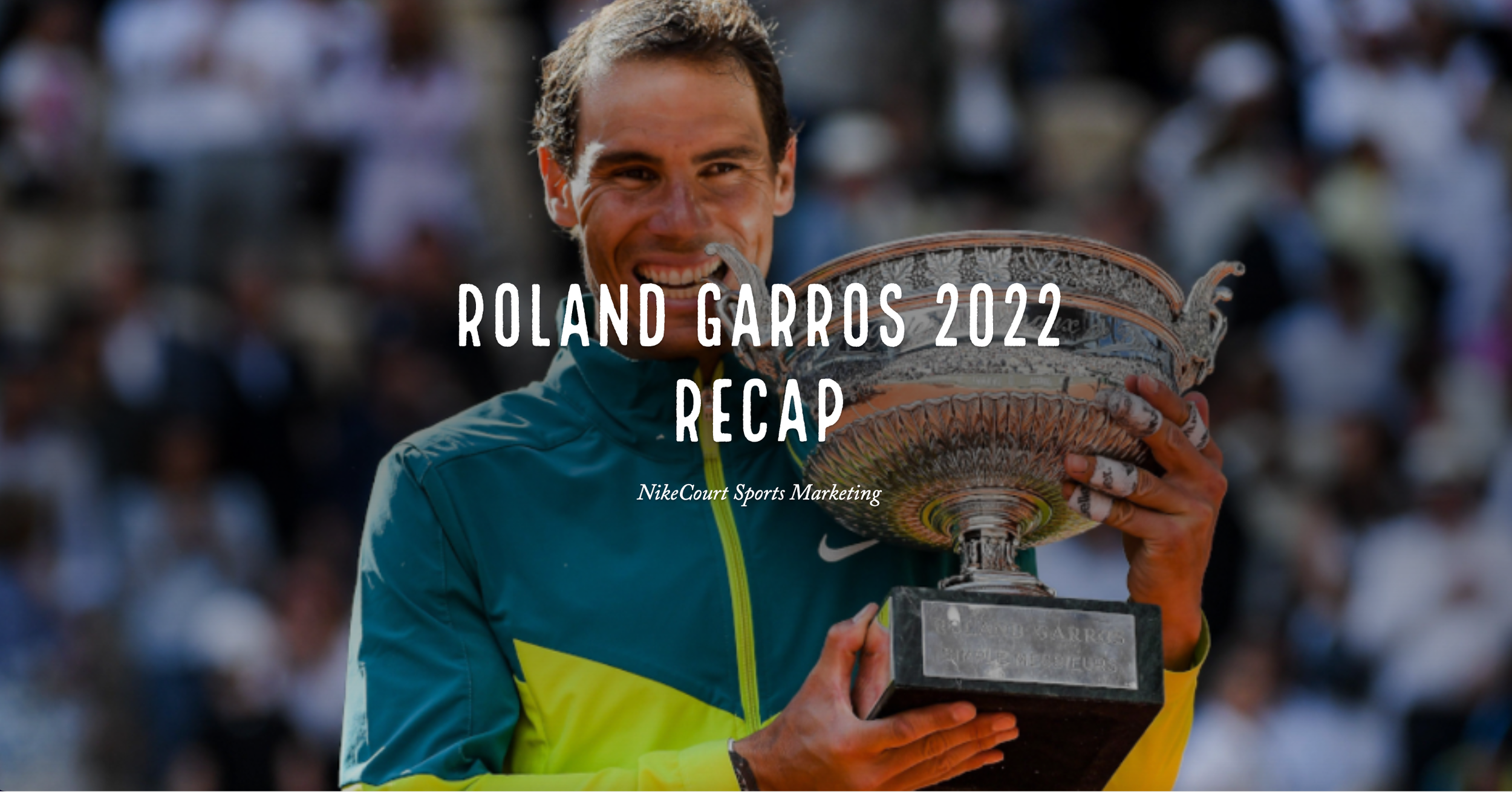 2022 Roland Garros Recap