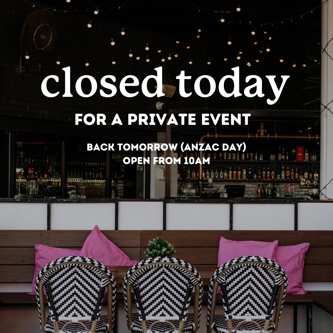 We are closed to the public today for a private event 🥂✨

Back open from 10am tomorrow for ANZAC Day:
For the first time, Tilly's will have 2UP under our Marquee!
and we'll be open til late with DJs pumping tunes til the wee hours.

We're family fri