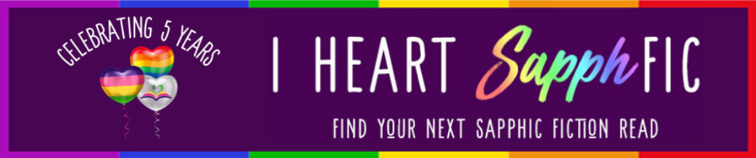 If ever you want to find a good read, visit iheartsapphicfic.com. And while you're there, read a bit more about us.